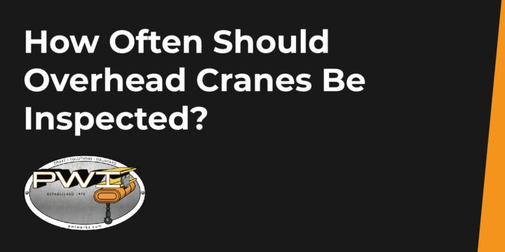 How Often Should Overhead Cranes Be Inspected